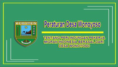 PERATURAN DESA TENTANG PERLINDUNGAN PEKERJA MIGRAN INDONESIA BERASAL DARI DESA WONOYOSO